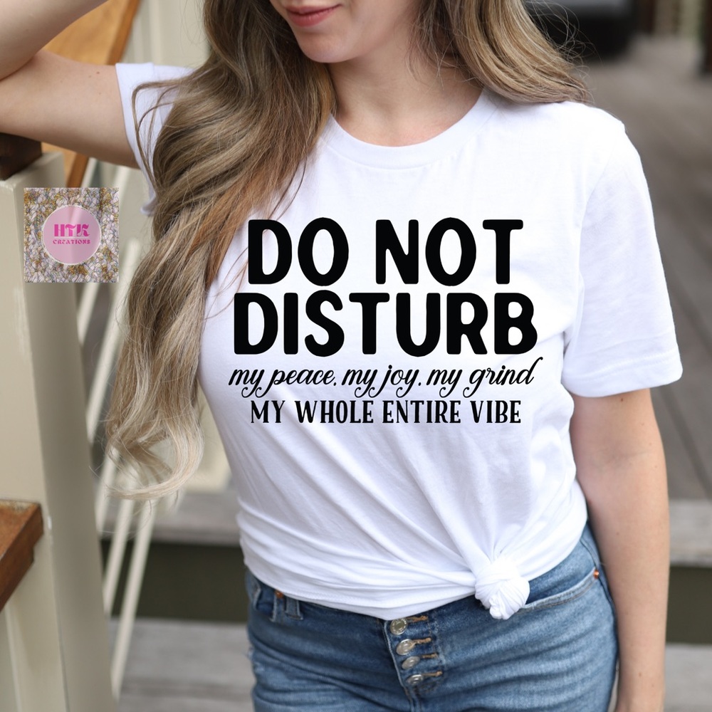 Do Not Disturb My Vibe Women’s T-Shirt